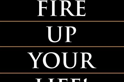 Fire Up Your Life! Book Cover-